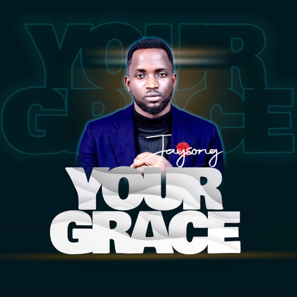 Jaysong - Your Grace